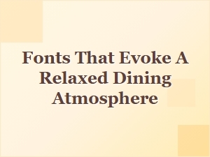 Casual Dining Fonts for a Relaxed Atmosphere