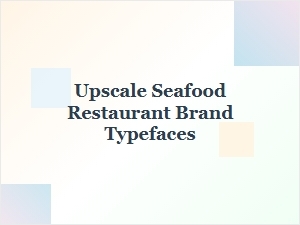 Selecting Typography for Upscale Seafood Dining